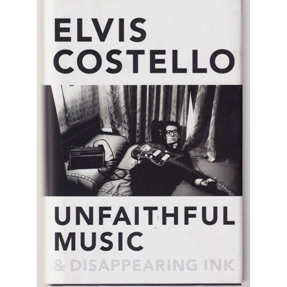 Unfaithful Music and Disappearing Ink Elvis Costello 2015 Hardcover Collectible